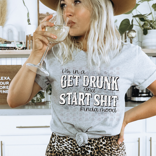 Get Drunk and Start Shit